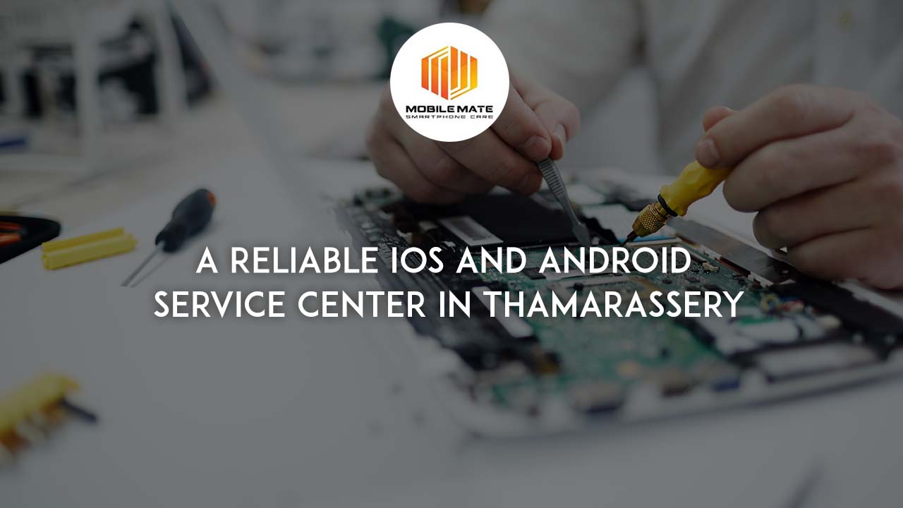 A Reliable ios and android Service in Thamarassery